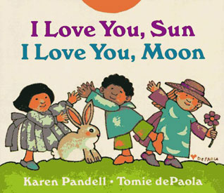 i love you sun i love you moon by karen pandell and tomie depaola